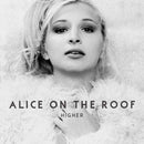 Alice On The Roof - Higher (CD) - Discords.nl