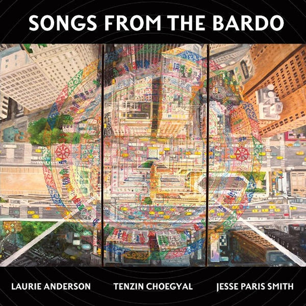 Jesse Paris Smith Laurie Anderson & Tenzin Choegyal - Songs from the bardo: illuminations on the tibetan book (CD) - Discords.nl