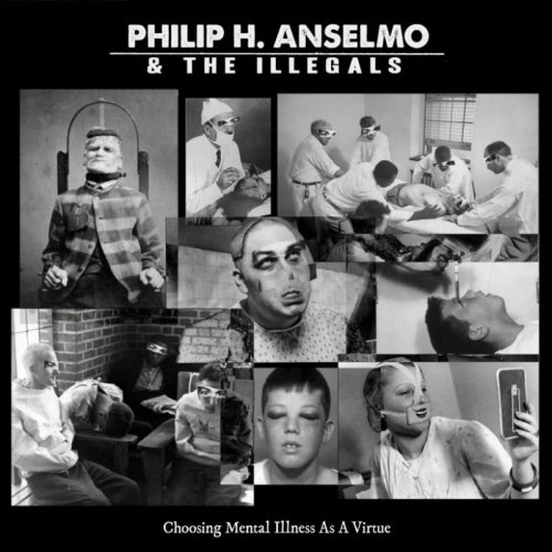 Philip H. Anselmo & The Illegals - Choosing mental illness as a virtue (CD) - Discords.nl