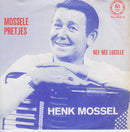 Henk Mossel - Mossele Pretjes (7-inch Tweedehands) - Discords.nl