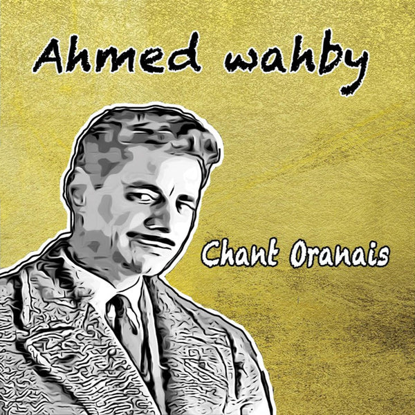 Ahmed Wahby - Chant oranais (CD) - Discords.nl