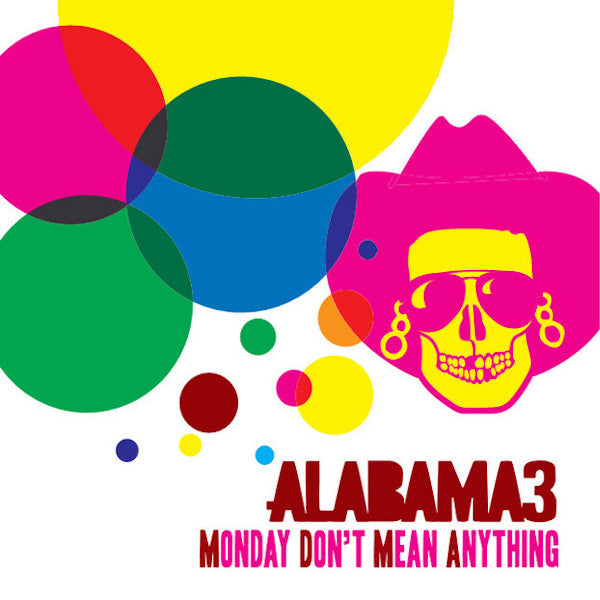 Alabama 3 - Monday don't mean anything (12-inch) - Discords.nl