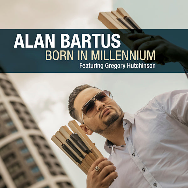 Alan Bartus Featuring Gregory Hutchinson - Born in millennium (CD) - Discords.nl