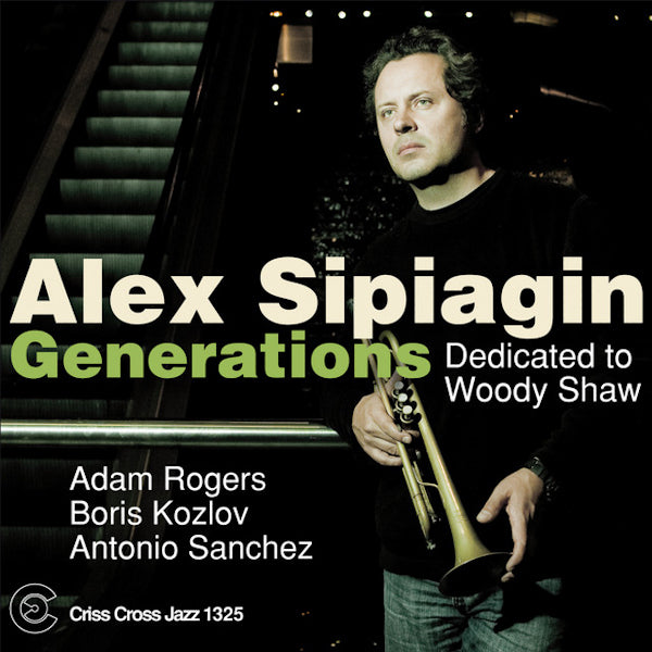 Alex Sipiagin - Generations: dedicated to woody shaw (CD)