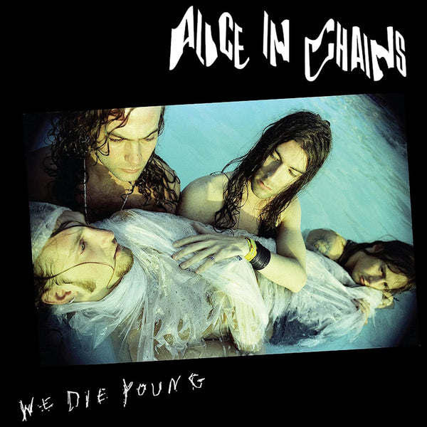 Alice In Chains - We die young (12-inch)