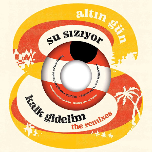 Altin Gun - Su siziyor / kalk gidelim (the remixes) (7-inch single) - Discords.nl