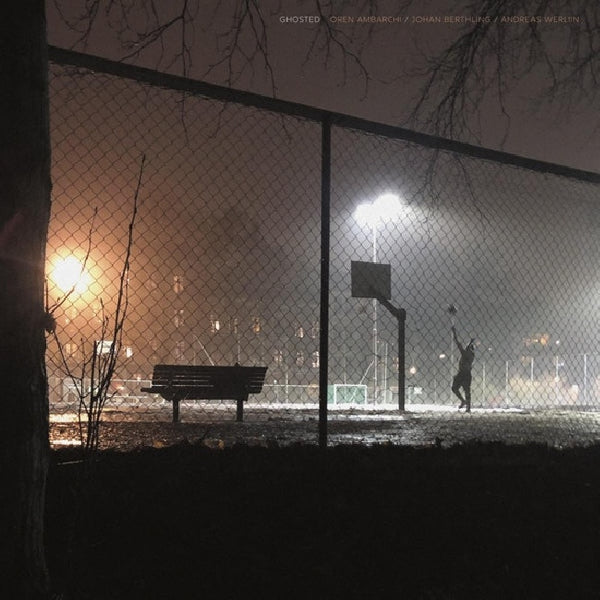 Ambarchi/berthling/werliin - Ghosted (LP) - Discords.nl