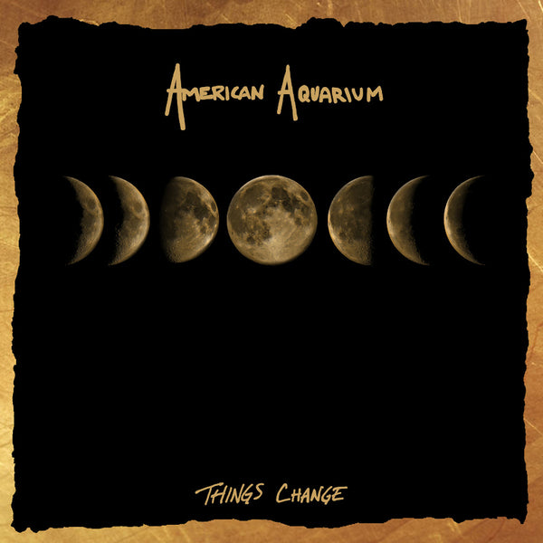 American Aquarium - Things change (LP)