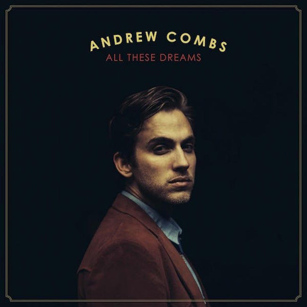 Andrew Combs - All these dreams (CD) - Discords.nl