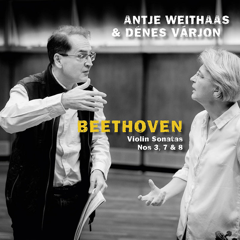 Antje Weithaas / Denes Varjon - Beethoven, violin sonatas nos 3, 7 & 8 (CD) - Discords.nl