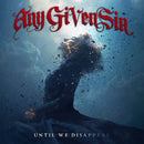 Any Given Sin - Until we disappear (LP)