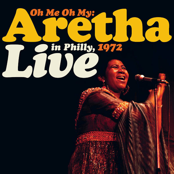 Aretha Franklin - Oh Me Oh My: Aretha Live in Philly, 1972 -rsd- (LP) - Discords.nl