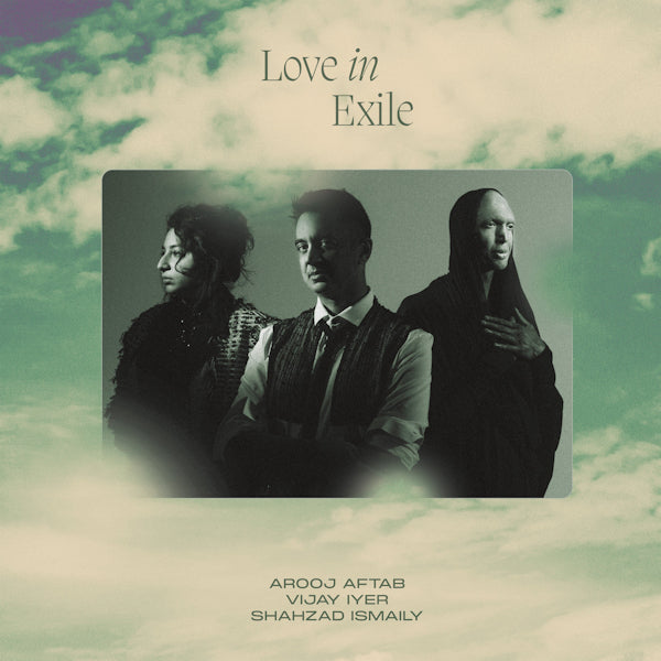 Arooj Aftab / Vijay Iyer / Shahzad Ismaily - Love in exile (CD) - Discords.nl