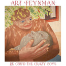 Art Feynman - Be good the crazy boys (LP) - Discords.nl