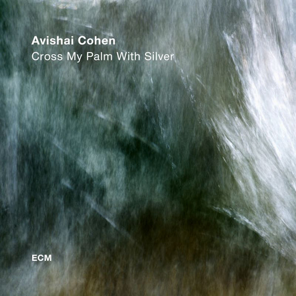 Avishai Cohen - Cross my palm with silver (LP)