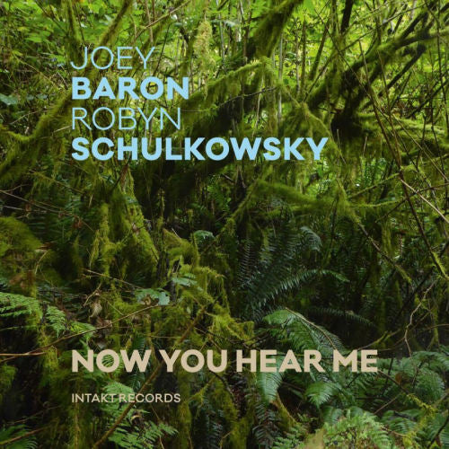 Joey Baron /robyn Schulkowsky - Now you hear me (CD)