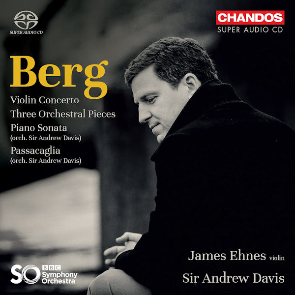 BBC Symphony Orchestra / Sir Andrew Davis / James Ehnes - Berg: Violin Concerto (Super Audio CD) - Discords.nl