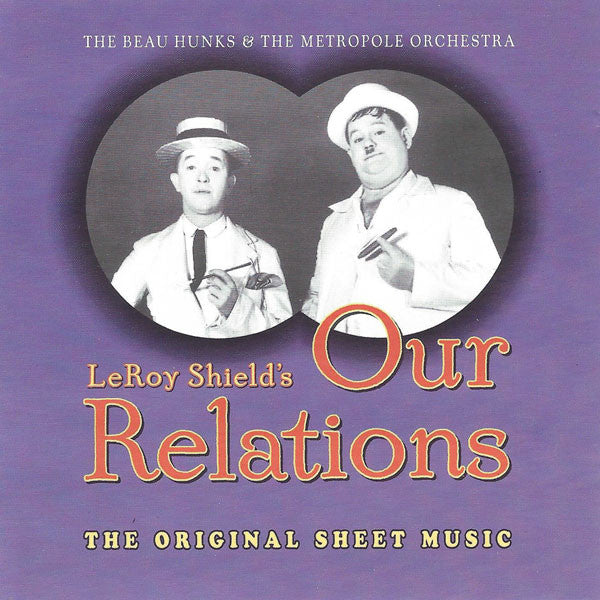 Beau Hunks, The & Metropole Orchestra / LeRoy Shield - LeRoy Shield's Our Relations (The Lost Laurel & Hardy Music) (CD)