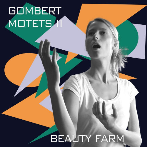 Beauty Farm - Gombert motets ii (CD) - Discords.nl