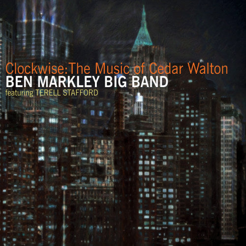 Ben Markley -big Band- - Clockwise the music of cedar walton (CD) - Discords.nl