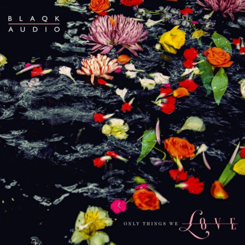 Blaqk Audio - Only things we love (CD) - Discords.nl