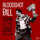 Bloodshot Bill - Come and get (LP) - Discords.nl