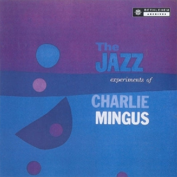 Charles Mingus - The jazz experiments of charlie mingus (LP)