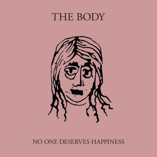 Body - No one deserves happiness (CD) - Discords.nl