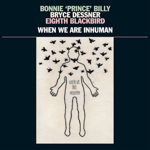 Bonnie Prince Billy/bryce Dessner/eight Blackbird - When we are inhuman (LP) - Discords.nl
