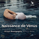 Arsys Bourgogne / Mihaly Zeke - Naissance de venus (CD) - Discords.nl