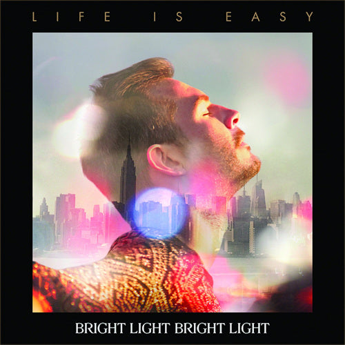 Bright Light Bright Light - Life is easy (CD)