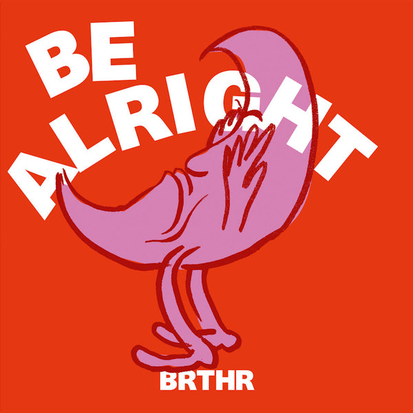 Brthr - Be alright (12-inch) - Discords.nl