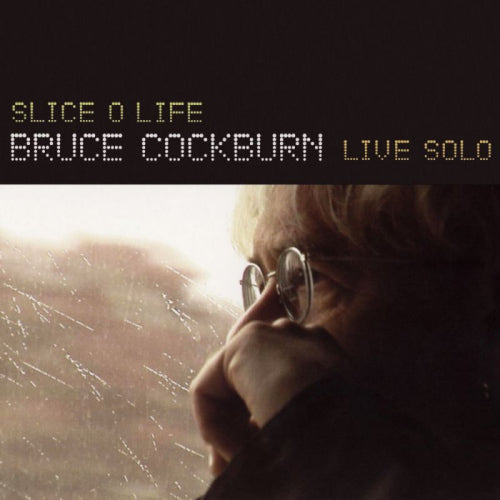 Bruce Cockburn - Slice o life-live solo (CD) - Discords.nl