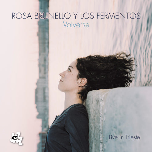 Rosa Y Los Fermentos Brunello - Volverse (live in trieste) (CD)