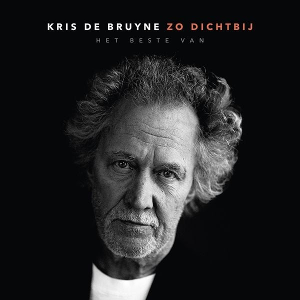 Kris De Bruyne - Zo dichtbij (het beste van) (CD) - Discords.nl