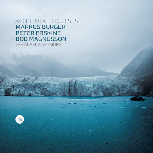 Markus Burger /peter Erskine/bob Magnusson - Alaska sessions - accidental tourists (CD) - Discords.nl