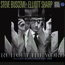 Steve Buscemi & Elliott Sharp - Rub out the word (CD) - Discords.nl