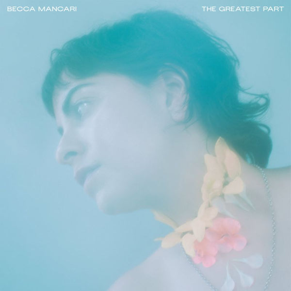 Becca Mancari - The greatest part (CD) - Discords.nl