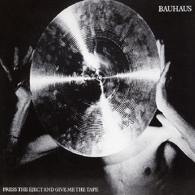 Bauhaus - Press the eject and give me the tape (LP)