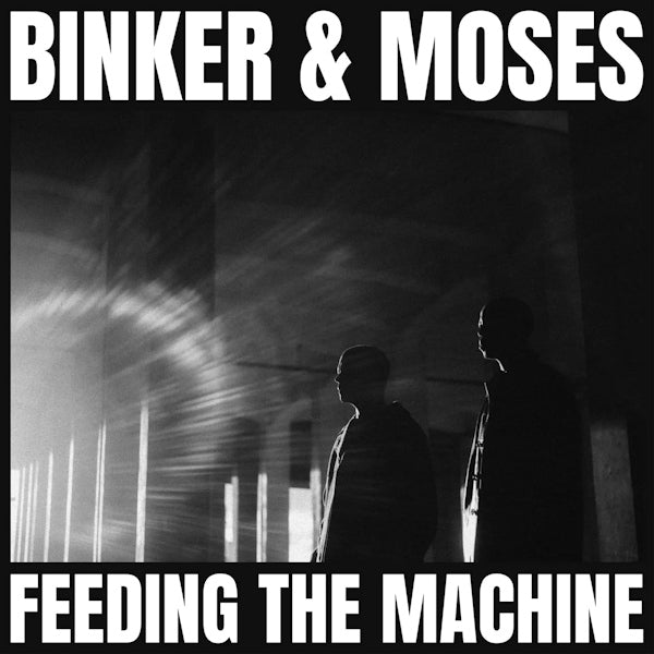 Binker & Moses - Feeding the machine (LP)