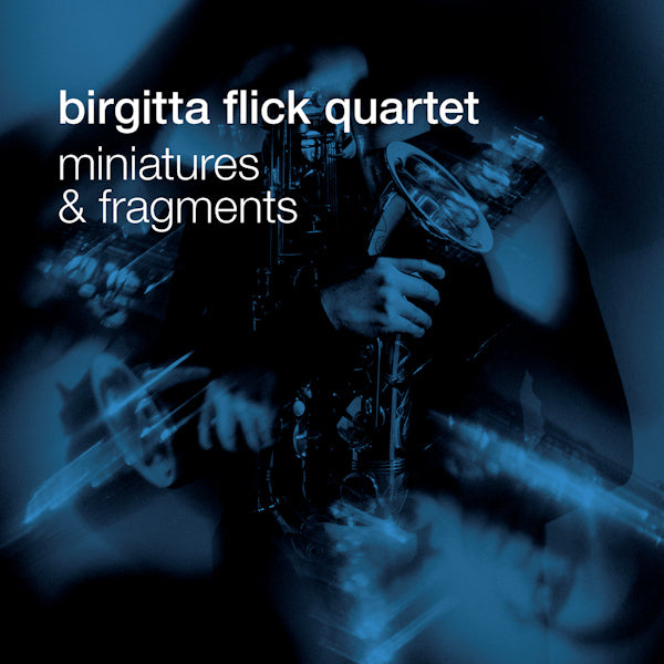 Birgitta Flick Quartet - Miniatures & fragments (CD) - Discords.nl