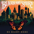 Blackberry Smoke - Be right here (LP) - Discords.nl