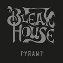 Bleak House - Tyrant (LP)