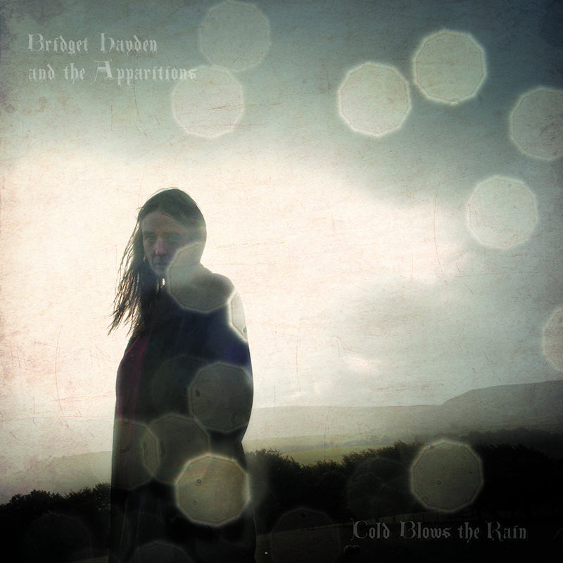 Bridget Hayden & The Apparitions - Cold blows the rain (LP) - Discords.nl