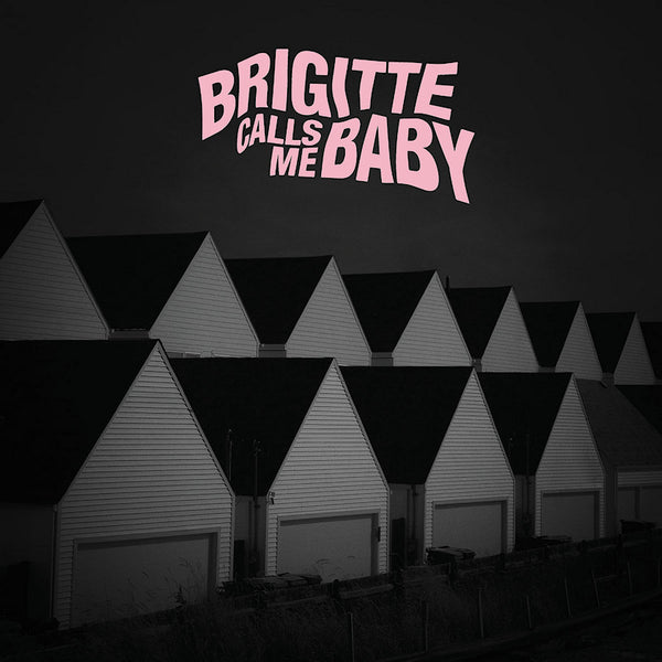 Brigitte Calls Me Baby - This house is made of corners (12-inch)