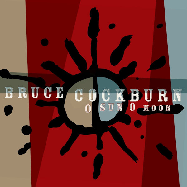 Bruce Cockburn - O sun o moon (CD) - Discords.nl
