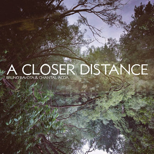 Bruno Bavota & Chantal Acda - A closer distance (CD) - Discords.nl