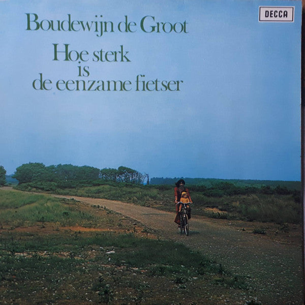 Boudewijn de Groot - Hoe Sterk Is De Eenzame Fietser (LP Tweedehands) - Discords.nl