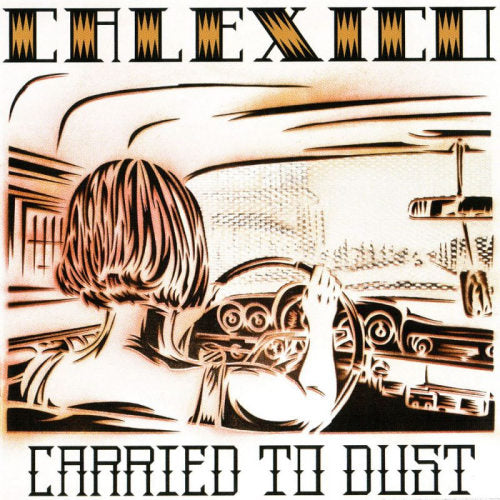 Calexico - Carried to dust (CD) - Discords.nl