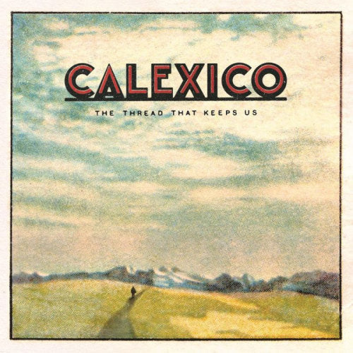 Calexico - Thread that keeps us (LP) - Discords.nl